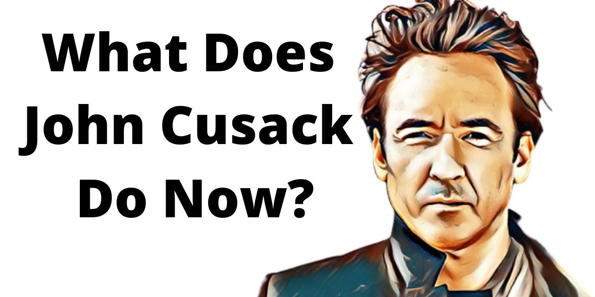 What Does John Cusack Do Now? The Little Facts