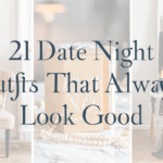 21 Date Night Outfits That Always Look Good